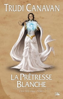 L'âge des cinq Tome 1 : la prêtresse blanche