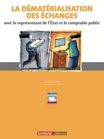 La dématerialisation des échanges avec le représentant de l'état et le comptable public