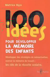 100 idées pour développer la mémoire des enfants
