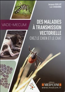 Vade-mecum des maladies a transmission vectorielle chez le chien et le chat