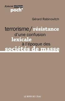 Terrorisme / résistance, d'une confusion lexicale à l'époque des sociétés de masse