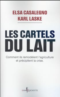 Les cartels du lait - comment ils remodèlent l'agriculture et précipitent la crise