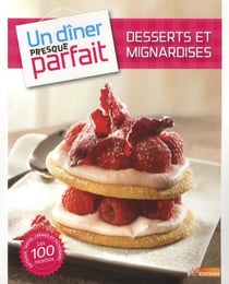 Des gateaux et mignardises presque parfaits