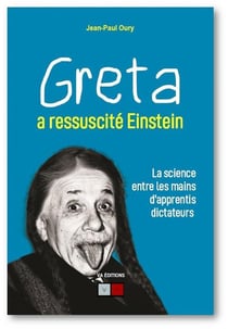 Greta a ressuscite Einstein : la science entre les mains d'apprentis dictateurs