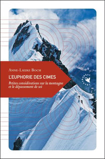 L'euphorie des cimes - petites considérations sur la montagne et le dépassement de soi