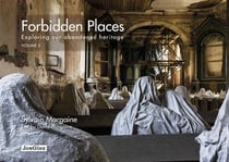 Forbidden places exploring our abandoned heritage - tome 3 - vol03