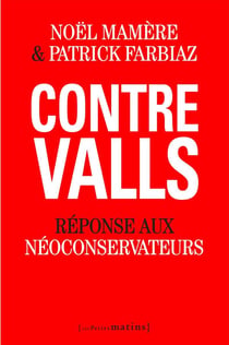 Contre Valls - réponse aux néoconservateurs