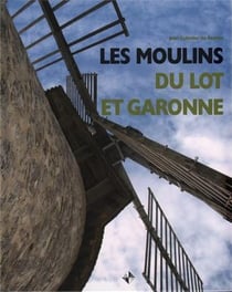Les moulins du Lot-et-Garonne