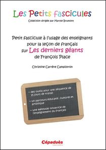 Petit fascicule à l'usage des enseignants pour la leçon de français sur les derniers géants de François Place