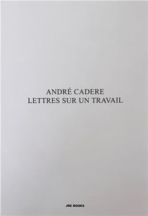 André cadere : lettres sur un travail