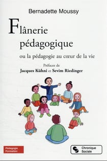 Flânerie pédagogique : ou la pédagogie au coeur de la vie