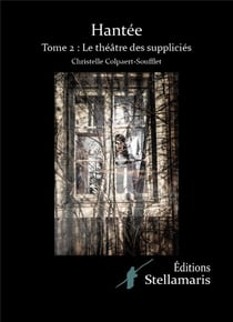 Hantée Tome 2 - le théâtre des suppliciés