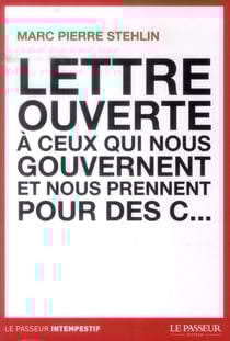 Lettre ouverte à ceux qui nous gouvernent et nous prennent pour des c...