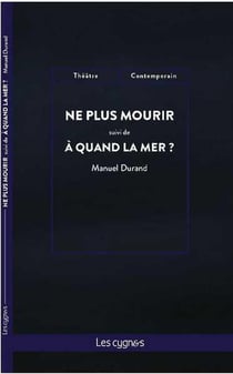 Ne plus mourir - à quand la mer ?