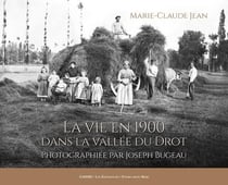 La vie en 1900 dans la vallée du Drot