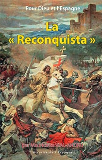 Pour Dieu et l´Espagne, la «Reconquista»