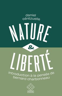 Nature et liberté : introduction à la pensée de Bernard Charbonneau