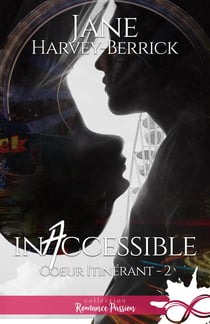 Coeur itinérant Tome 2 - inaccessible