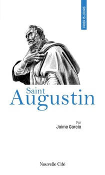 Prier 15 jours avec... Tome 18 : Saint Augustin