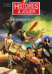 Le voyage d'Ulysse : les grands mythes de l'histoire, l'Odyssée