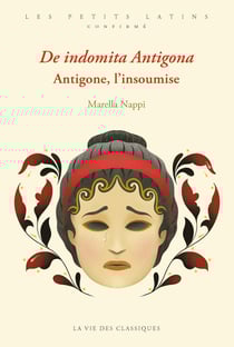 De indomita Antigona / Antigone, l'insoumise