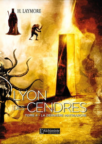 Lyon des cendres Tome 4 : la dernière matriarche