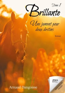 Brillante, une jument pour deux destins Tome 1