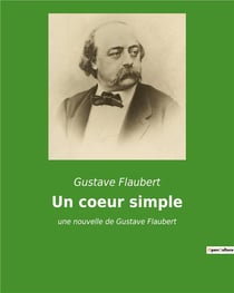 Un coeur simple : une nouvelle de Gustave Flaubert