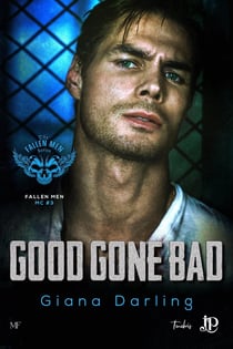 Fallen Men MC Tome 3 : Good gone bad