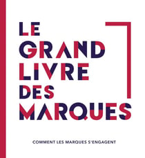 Le grand livre des marques - Comment les marques s'engagent