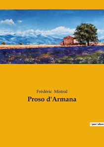 Proso d'Armana : Un voyage poétique au coeur de la Provence éternelle.