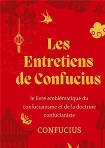 Les Entretiens de Confucius : le livre emblématique du confucianisme et de la doctrine confucianiste