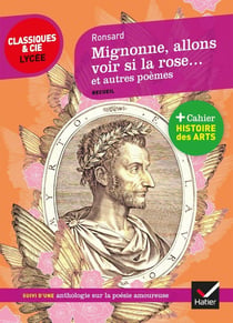 Mignonne allons voir si la rose et autres poèmes