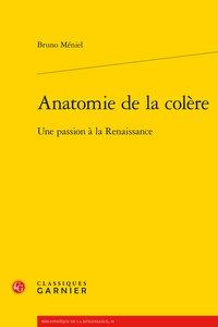 Anatomie de la colère - une passion à la Renaissance