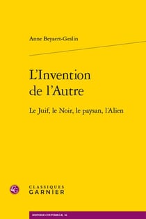 L'invention de l'Autre : le Juif, le Noir, le paysan, l'Alien