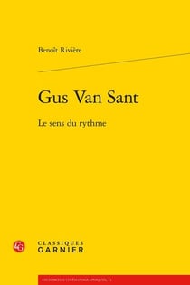 Gus Van Sant : Le sens du rythme