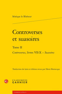 Controverses et Suasoires Tome 2 : Controverses, livres VII-X - Suasoires