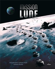 Mission Lune : Une odyssée humaine
