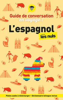 Guide de conversation en voyage ! L'espagnol pour les nuls (6e édition)