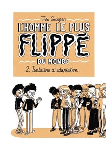 L'homme le plus flippé du monde Tome 2 : tentatives d'adaptation