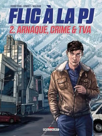 Flic à la PJ Tome 2 : arnaque, crime & TVA