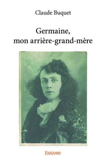Germaine, mon arrière-grand-mère