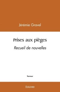Prises aux pièges : Recueil de nouvelles