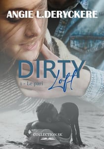 Dirty loft Tome 1 : Le pari