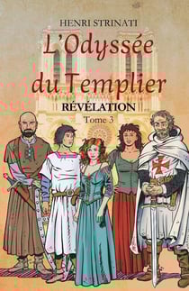 L'odyssée du templier Tome 3 : Révélation