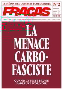Fracas N°2 : La menace carbofasciste : Quand la peste brune s'abreuve d'or noir