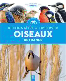Oiseaux de France : Reconnaître & observer