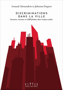 Discriminations dans la ville : sexisme, racisme et lgbtphobies dans l'espace public