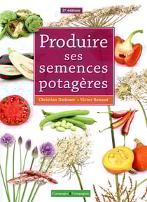 Produire ses semences potagères (2e édition)
