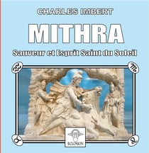 Mithra : sauveur et esprit saint du soleil